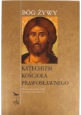 Bóg żywy. Katechizm Kościoła Prawosławnego
