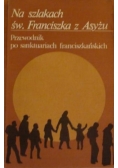Na szlakach św. Franciszka z Asyżu