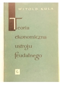 Teoria ekonomiczna ustroju feudalnego