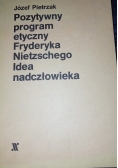 Pozytywny program etyczny Fryderyka Nietzschego Idea nadczłowieka