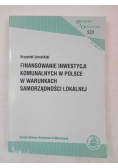Finansowanie inwestycji komunalnych w Polsce w warunkach samorządności lokalnej