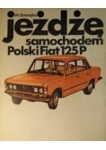 Jeżdżę samochodem Polski Fiat 125 P
