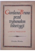 Giordano Bruno przed trybunałem inkwizycji. Akta procesu