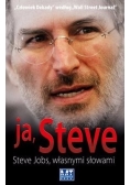 Ja, Steve. Steve Jobs własnymi słowami.