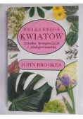 Wielka Księga Kwiatów. Sztuka kompozycji i pielęgnowania