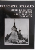 Studia do dziejów drewnianej architektury sakralnej