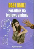 Dasz radę : Poradnik na życiowe zmiany