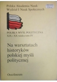 Na warsztatach historyków polskiej myśli politycznej