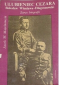 Ulubieniec Cezara Bolesław Wieniawa Długoszowski