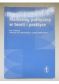 Marketing polityczny w teorii i praktyce