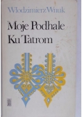 Moje Podhale ku Tatrom