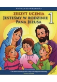 Jesteśmy w rodzinie Pana Jezusa 1 Zeszyt ucznia