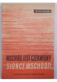 Wschód jest czerwony, słońce wschodzi…