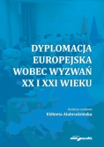 Dyplomacja europejska wobec wyzwań XX i XXI wieku