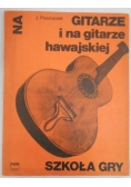 Szkoła gry na gitarze i na gitarze hawajskiej