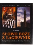Słowo Boże z Łagiewnik. Dzieje i czyn świętej Siostry Faustyny