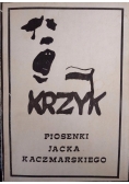 Krzyk, Piosenki Jacka Kaczmarskiego