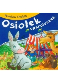 Osiołek uparciuszek