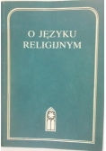 Karpluk Maria (red.) - O języku religijnym
