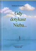 Gdy dotykasz nieba...