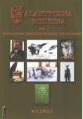 Galaktyczna Rodzina czyli alternatywne spojrzenie na naszą rzeczywistość