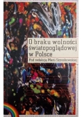 O braku wolności światopoglądowej w Polsce