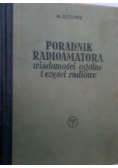 Poradnik radioamatora. Wiadomości ogólne i części radiowe