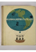 Kluska, Kefir i Tutejszy