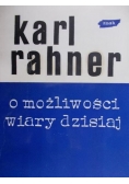 Rahner Karl - O możliwości wiary dzisiaj