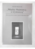 Między bluźniercą a wyznawcą