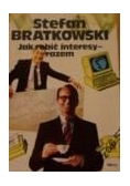 BRATKOWSKI Jak robić interesy razem