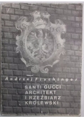 Santi Gucci architekt i rzeźbiarz królewski