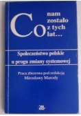 Co nam zostało z tamtych lat…
