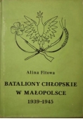 Fitowa Alina - Bataliony chłopskie w Małopolsce 1939-1945