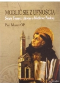 Modlić się z ufnością. Święty Tomasz z Akwinu o Modlitwie Pańskiej