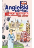 Angielski bez trudu I speak English