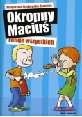 Okropny Maciuś ratuje wszystkich