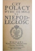 Czy Polacy wybić się mogą na niepodległości