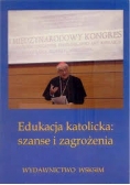 Edukacja katolicka: szanse i zagrożenia