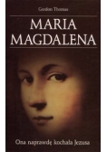 Maria Magdalena. Ona naprawdę kochała Jezusa