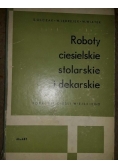Roboty ciesielskie stolarskie i dekarskie