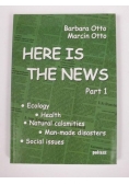 Here is The News, Part 1