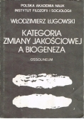 Kategoria zmiany jakościowej a biogeneza