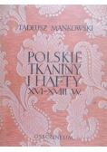 Polskie tkaniny i hafty XVI-XVIII w.
