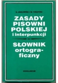 Zasady pisowni polskiej i interpunkcji ze słownikiem ortograficznym