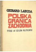 Polska granica Zachodnia - tysiąc lat dziejów politycznych
