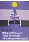 Materiały miejscowe i mała energetyka w budownictwie wiejskim