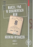 Marzec 1968 w dokumentach MSW Tom 2 Kronika wydarzeń Część 1