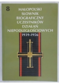 Małopolski Słownik Biograficzny Uczestników Działań Niepodległościowych 1939-1956