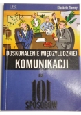 Doskonalenie międzyludzkiej komunikacji na 101 sposobów
